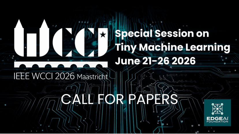 Call for Papers: Special Session on Tiny Machine Learning @WCCI 2026 – June 21-26 2026, Maastricht, The Netherlands